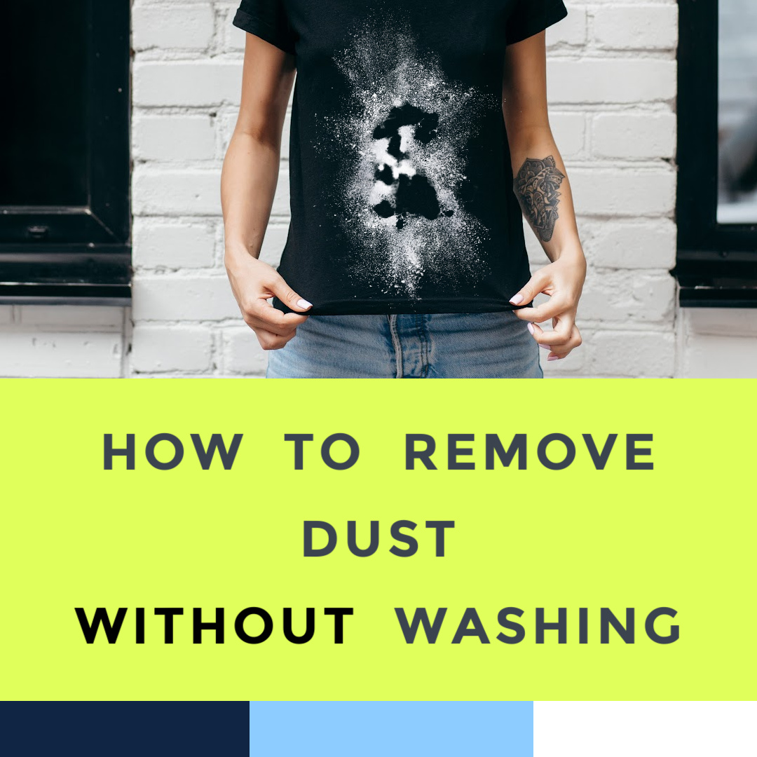 how-to-remove-dust-without-washing-9-21-21-.jpg