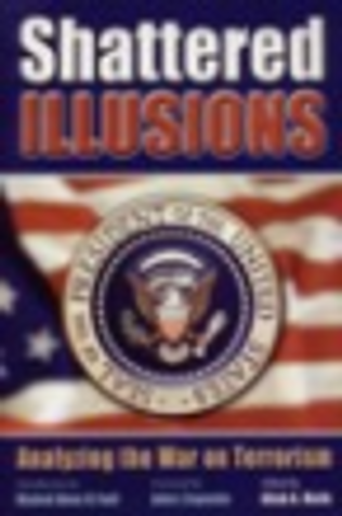 Shattered Illusions: Analyzing the War On Terrorism image Shattered Illusions: Analyzing the War On Terrorism image