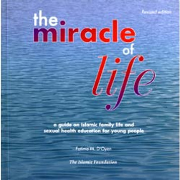 The Miracle of Life: A Guide on Islamic Family Life and Sexual H image The Miracle of Life: A Guide on Islamic Family Life and Sexual H image