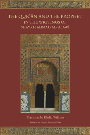 The Qur'an and the Prophet in the Writings of Shaykh Ahmad al-Alawi image The Qur'an and the Prophet in the Writings of Shaykh Ahmad al-Alawi image
