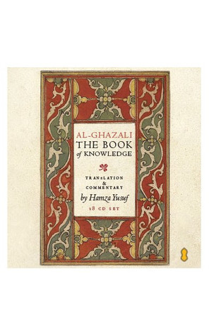 AL GHAZALI'S BOOK OF KNOWLEDGE (KITAB AL-ILM) 18 CD SET image AL GHAZALI'S BOOK OF KNOWLEDGE (KITAB AL-ILM) 18 CD SET image