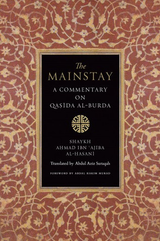 Mainstay: A Commentary on Qasida al-Burda By Ibn Ajiba image Mainstay: A Commentary on Qasida al-Burda By Ibn Ajiba image