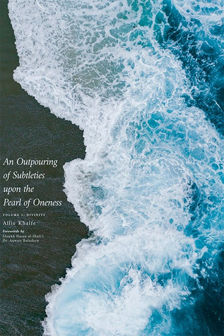 An Outpouring of Subtleties
Upon the Pearl of Oneness
Volume 1: Divinity image An Outpouring of Subtleties
Upon the Pearl of Oneness
Volume 1: Divinity image