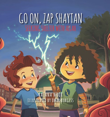 GO ON, ZAP SHAYTAN: SEEKING SHELTER WITH ALLAH - Hardcover image GO ON, ZAP SHAYTAN: SEEKING SHELTER WITH ALLAH - Hardcover image