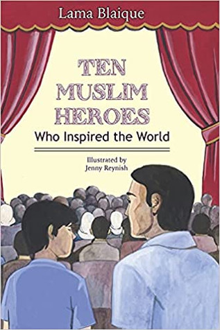 Ten Muslim Heroes: Who Inspired the World image Ten Muslim Heroes: Who Inspired the World image