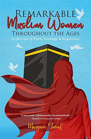 Remarkable Muslim Women Throughout the Ages: 20 Stories of Faith, Courage & Resilience image
