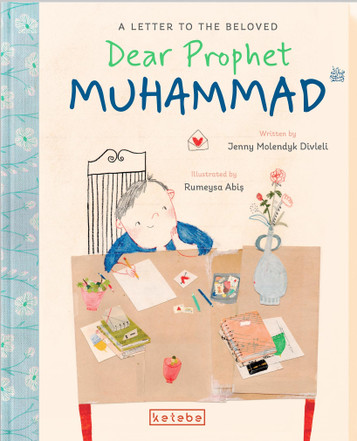 Dear Prophet Muhammad ﷺ : A LETTER TO THE BELOVED - Hardcover image Dear Prophet Muhammad ﷺ : A LETTER TO THE BELOVED - Hardcover image