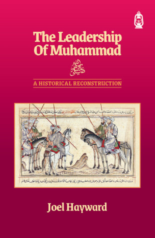 The Leadership of Muhammad ﷺ:  A Historical Reconstruction image The Leadership of Muhammad ﷺ:  A Historical Reconstruction image