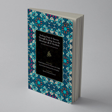Seeking Hope & Success Through Reading About the Messenger ﷺ & His Birth: Two Treatises on the Beloved image