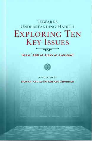 Towards Understanding Hadith Exploring Ten Key Issues image