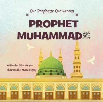 Prophets: Our Heroes - Prophet Muhammad (ﷺ) image