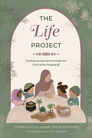 The Life Project: Guiding young hearts through the Sīrah of the Prophet ﷺ image