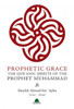 Prophetic Grace : The Qur’anic Merits of the Prophet Muhammad image