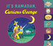 It's Ramadan, Curious George image It's Ramadan, Curious George image