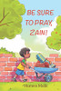 Be Sure to Pray, Zain! image Be Sure to Pray, Zain! image