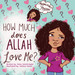 How Much Does Allah Love Me - Hardcover image How Much Does Allah Love Me - Hardcover image