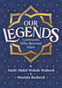 OUR LEGENDS: Luminaries Who Revived Islam image OUR LEGENDS: Luminaries Who Revived Islam image