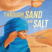 Through Sand and Salt: A Tale of Discovery Across the Sahara: Picture Books - Hardcover image Through Sand and Salt: A Tale of Discovery Across the Sahara: Picture Books - Hardcover image