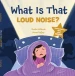 What Is That Loud Noise? (Remembering Allah when Scared): Board Book image