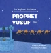 Prophets: Our Heroes - Prophet Yusuf (عَلَيْهِ ٱلسَّلَامُ) image