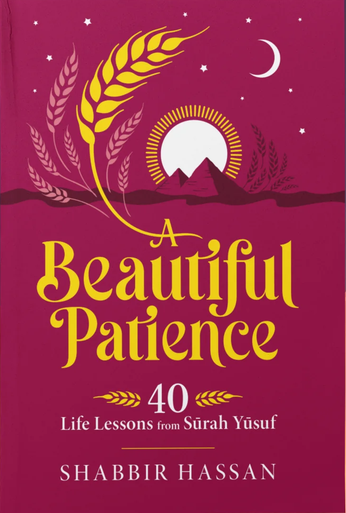 A Beautiful Patience: 40 Life Lessons from Surah Yusuf - Firdous Books ...