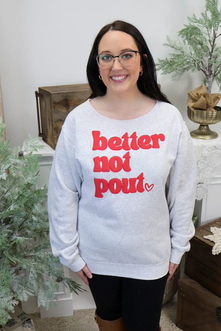 Better Not Pout Sweatshirt *FINAL SALE*
