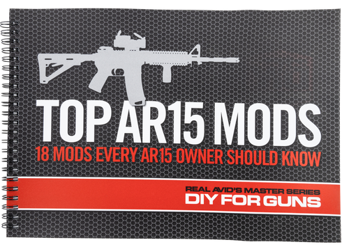 Real Avid Top AR15 Mods Instructional Book 1st Edition AVTOPMODS