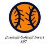 Baseball-Softball Insert 607
