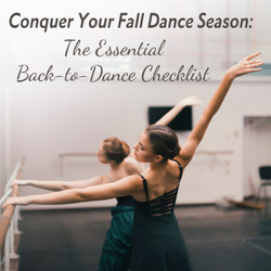 Conquer Your Fall Dance Season: The Essential Back-to-Dance Checklist
