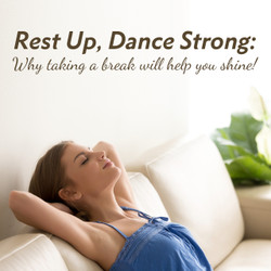 Rest Up, Dance Strong: Why Taking a Break Will Help You Shine