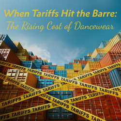 When Tariffs Hit the Barre: The Rising Cost of Dancewear