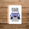 VW Beetle 'You're a True Classic' birthday card