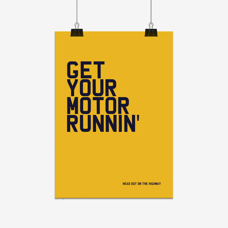 Get Your Motor Runnin Print