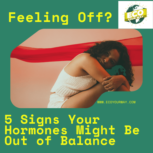 Feeling Off? Hormonal Imbalance Symptoms in Women + Remedies