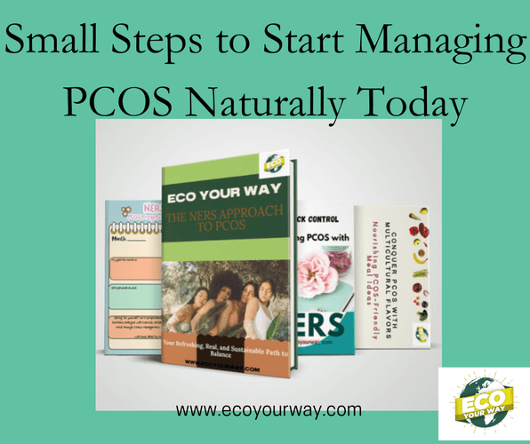 Small Steps to Start Managing PCOS Naturally Today