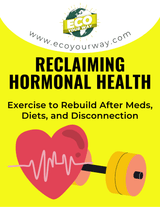 Reclaim Hormones Naturally: NERS for Birth Control, Meds, and Diet