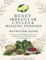 Reset Irregular Cycles & Missing Periods - Nutrition Guide