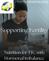Supporting Fertility: Nutrition for TTC with Hormonal Imbalance