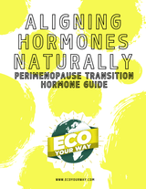Aligning Hormones Naturally: Perimenopause Transition Guide