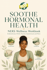 Soothe Chronic Discomfort: NERS Relief for Chronic Inflammation, Hormonal Conditions & Daily Fatigue  (Workbook)