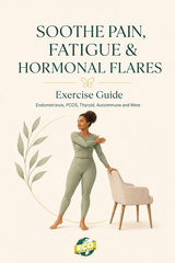Soothe Pain, Fatigue & Hormonal Flares - Exercise Guide Cover