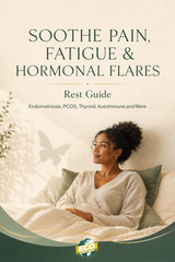 Soothe Pain, Fatigue & Hormonal Flares - Rest Guide Cover