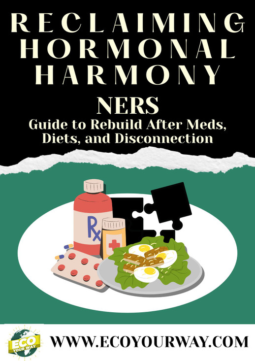 Reclaim Hormones Naturally: NERS for Birth Control, Meds, and Diet