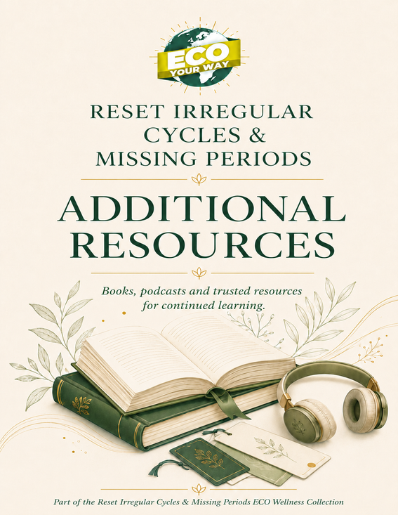 Reset Irregular Cycles & Missing Periods - Additional Resources