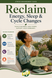 Reclaim Energy, Sleep & Cycle Changes - Stress Management Guide