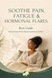 Soothe Pain, Fatigue & Hormonal Flares - Rest Guide Cover