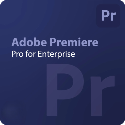 Adobe Premiere Pro for Enterprise