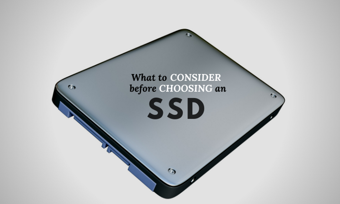 What to consider before choosing an SSD