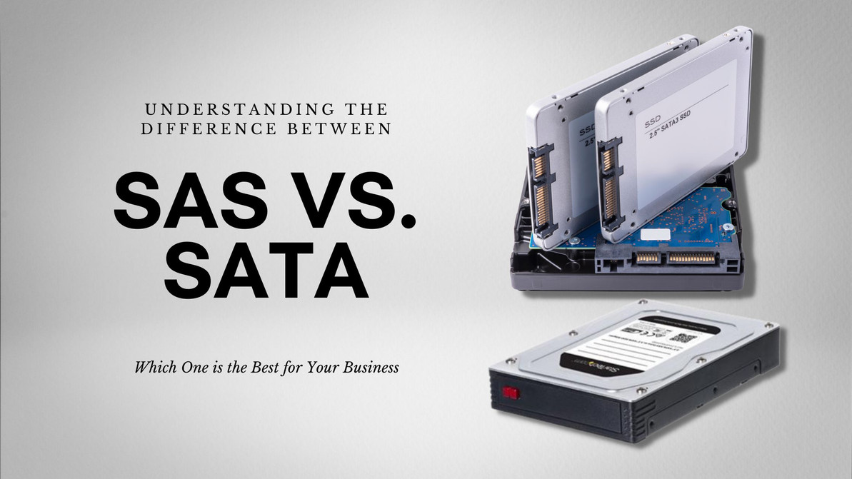 SAS Vs SATA: Which One is the Best for Your Business