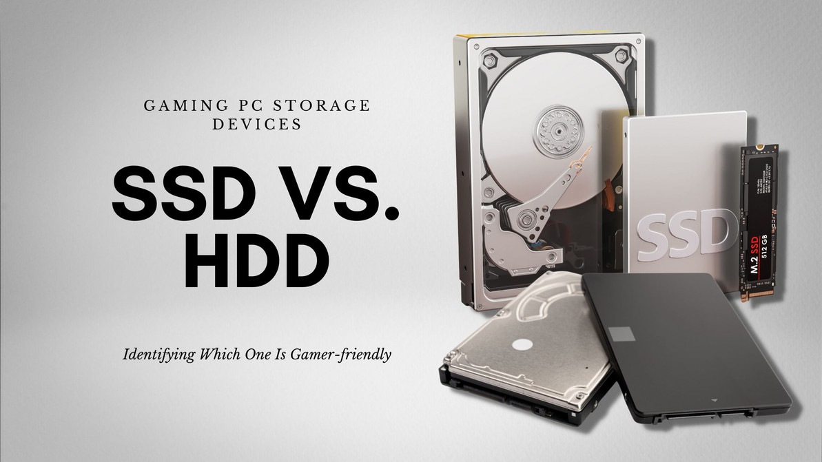 SSD VS HDD: Which One is Gamer-friendly?
